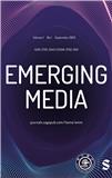新兴媒体：技术、产业与社会（英文）（Emerging Media: Technology, Industry, and Society）（OA期刊）（国际刊号）（不收审稿费版面费）