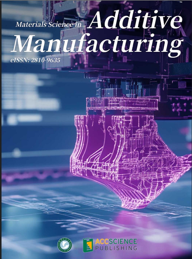 增材制造材料科学（英文）（Materials Science in Additive Manufacturing）（国际刊号）（OA期刊）