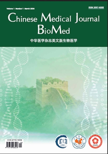 中华医学杂志（英文版）生物医学（Chinese Medical Journal BioMed）（国际刊号）（OA期刊）（不收版面费审稿费）